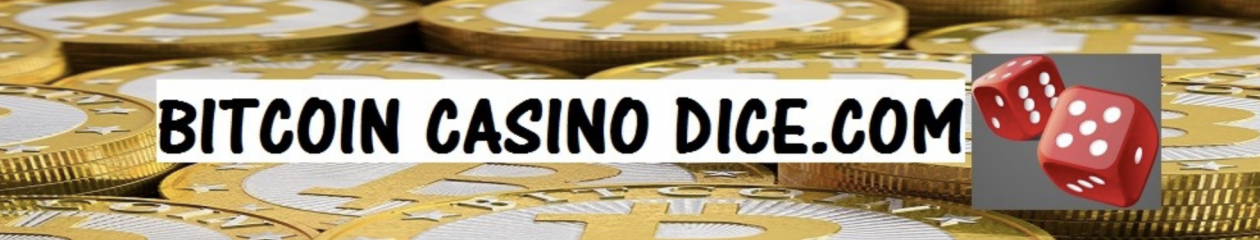 Bitcoin Casino Dice